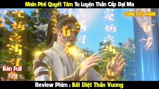 Thanh Niên Hay Bốc Phét Lại Tu Luyện Lên Thần Cấp Đại Ma l Review Phim l Tóm Tắt Phim Hay 2024