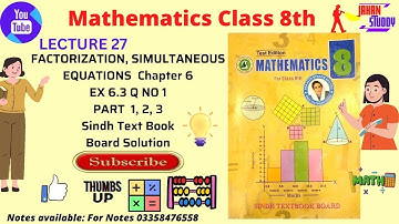 Lec 27 Q no 1 part 1, 2, 3 | Class 8th Math Ex 6.3 | Factorization and simultaneous Equations