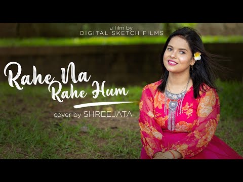 Rahe Na Rahe Hum  Unplugged  Cover by Shreejata Upadhyay  unpluggedcover  rahenarahehum