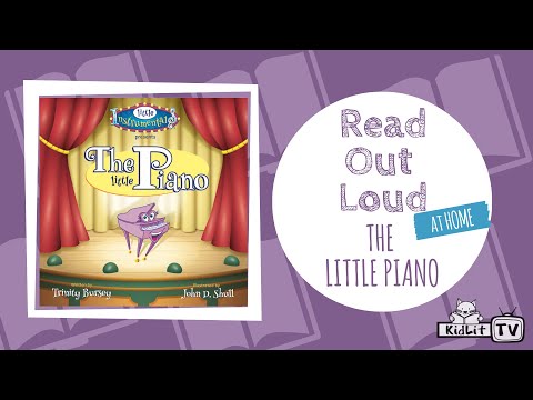 Read Out Loud -  THE LITTLE PIANO with Trinity Bursey