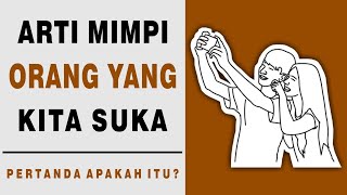 Arti Mimpi Bertemu Orang Yang Kita Suka