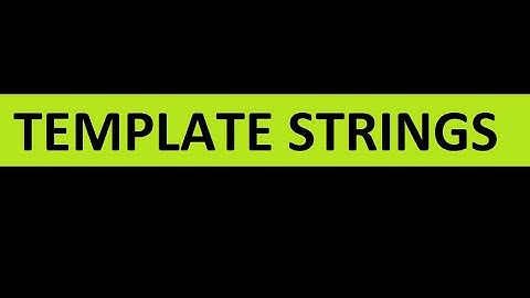 4 ES6 Template strings