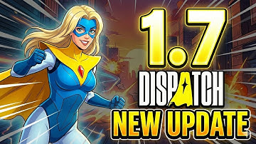 Dispatch Update 1.000.007 – What’s REALLY Changed in Patch 1.0.16409?