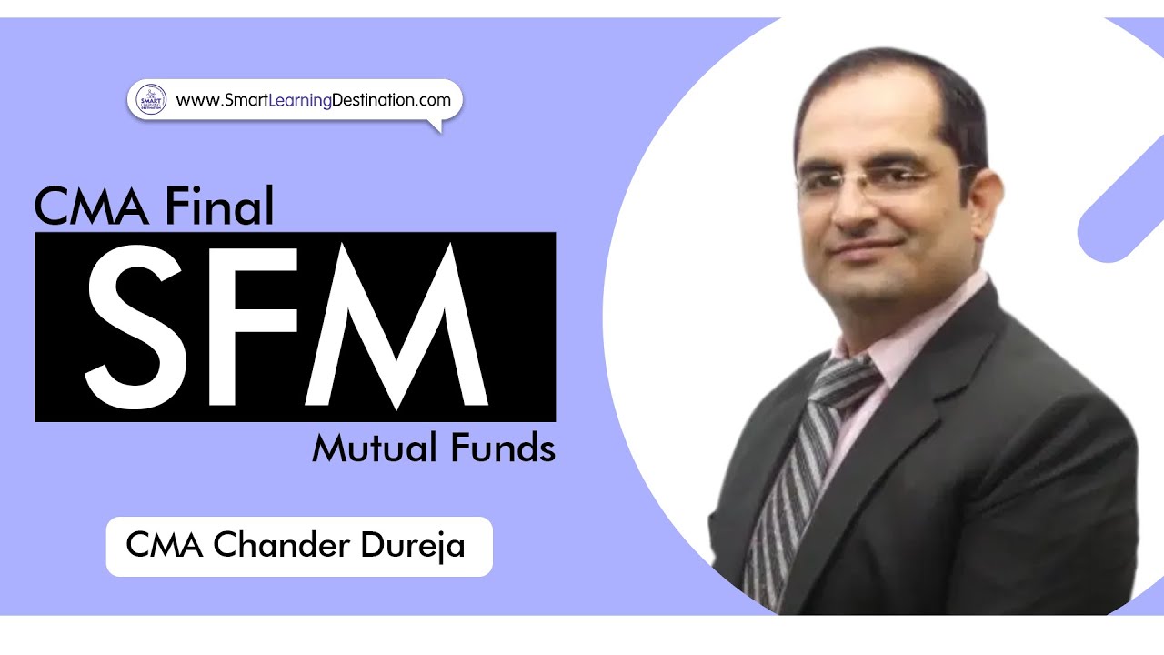 Mutual Funds II CMA Final SFM By CMA Chander Dureja (Part-1)