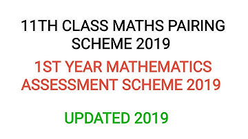 11TH CLASS MATH PAIRING SCHEME 2019||1ST YEAR MATHEMATICS ASSESSMENT SCHEME 2019 ||FOR FSC & ICS