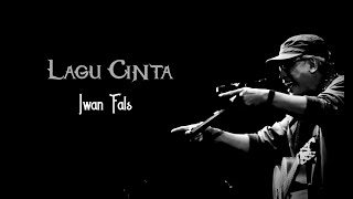 Iwan Fals - Lagu Cinta - Lirik