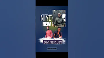 Ni YEYE TU BABA DIVINE DUET This Wednesday 27th August Stay Tuned 