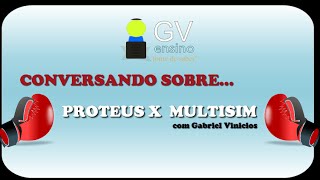 Conversando Sobre #01: Proteus ou Multisim Quem é o melhor simulador