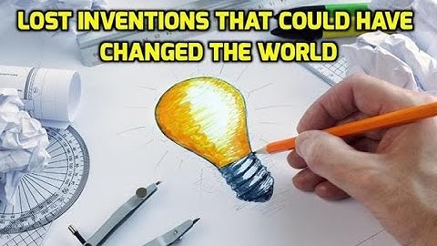10 Lost Inventions That Could Have Changed The World