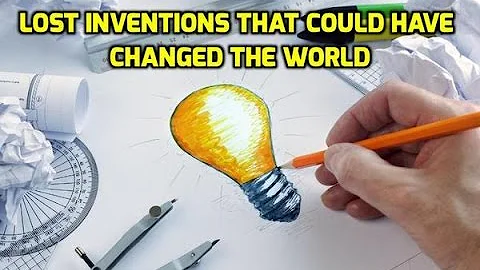 10 Lost Inventions That Could Have Changed The World