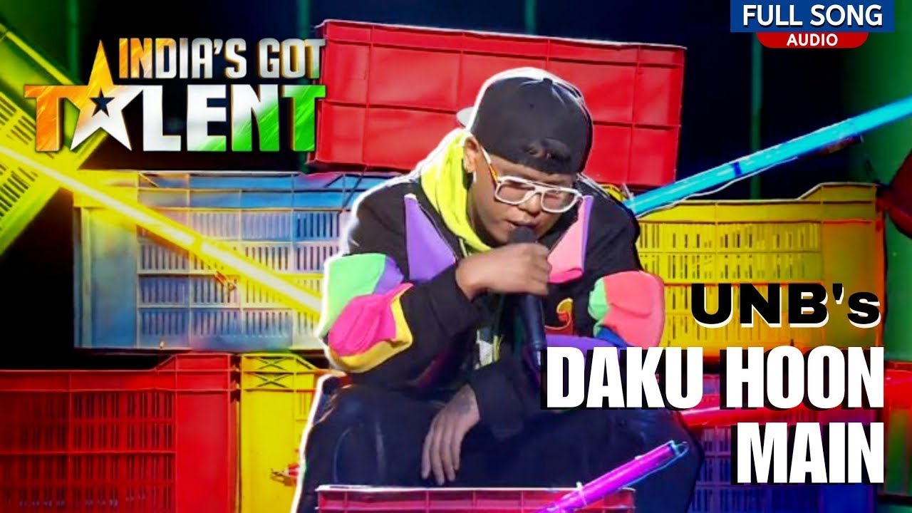 Daku Hoon Main  UNB  outstanding rap  Badshah        Indias Got Talent S10