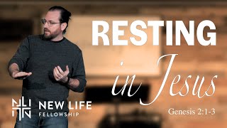 Resting in Jesus | Genesis 2:1-3