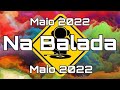 Na Balada Maio 2022