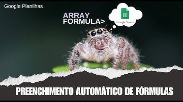 Como Preencher Fórmulas Automaticamente no Google Sheets com ArrayFormula