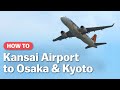 How to get from kansai airport to osaka  kyoto  japanguidecom