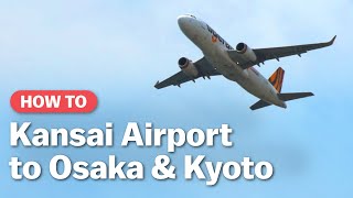 How to get from Kansai Airport to Osaka &amp; Kyoto | japan-guide.com