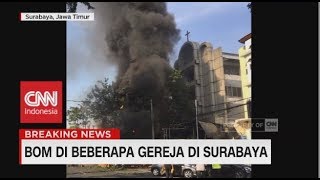 Pelaku Bom Bunuh Diri di Gereja Surabaya Terjadi di Tiga Gereja