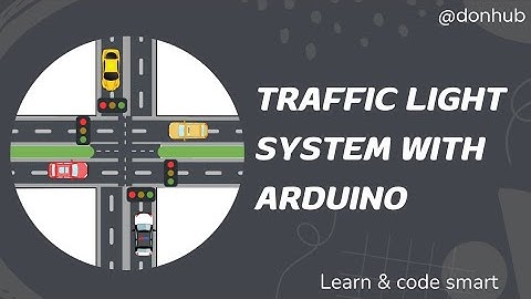 How to use Arduino to control Traffic light system - A (Embedded systems with Arduino)