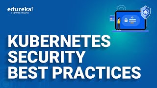 Kubernetes Security Best Practices  | Kubernetes RBAC | Kubernetes Training | Edureka Rewind