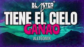 EL CIELO GANAO ALETEOMIX BLASTER DJ