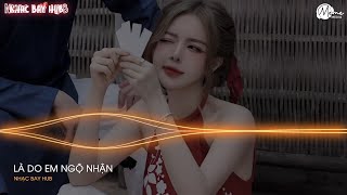 LÀ EM NGỘ NHẬN REMIX HOT TIKTOK - NGỘ NHẬN VỊ TRÍ CỦA EM TRONG TIM NGƯỜI REMIX - NHẠC TRẺ REMIX 2024