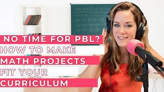 No Time for PBL How to Make Math Projects Fit Your Curriculum
