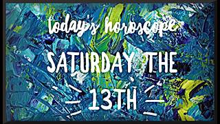 Horoscope for June 13, 2026 ~~ Daily Horoscope Astrology