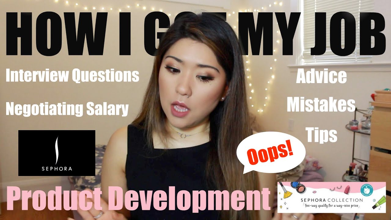 HOW I GOT MY JOB AT SEPHORA | PRODUCT DEVELOPMENT | INTERVIEW | SALARY | MISTAKES | ADVICE | TIPS