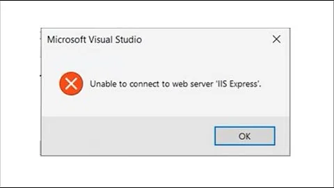Unable to connect to web server IIS express, Visual studio