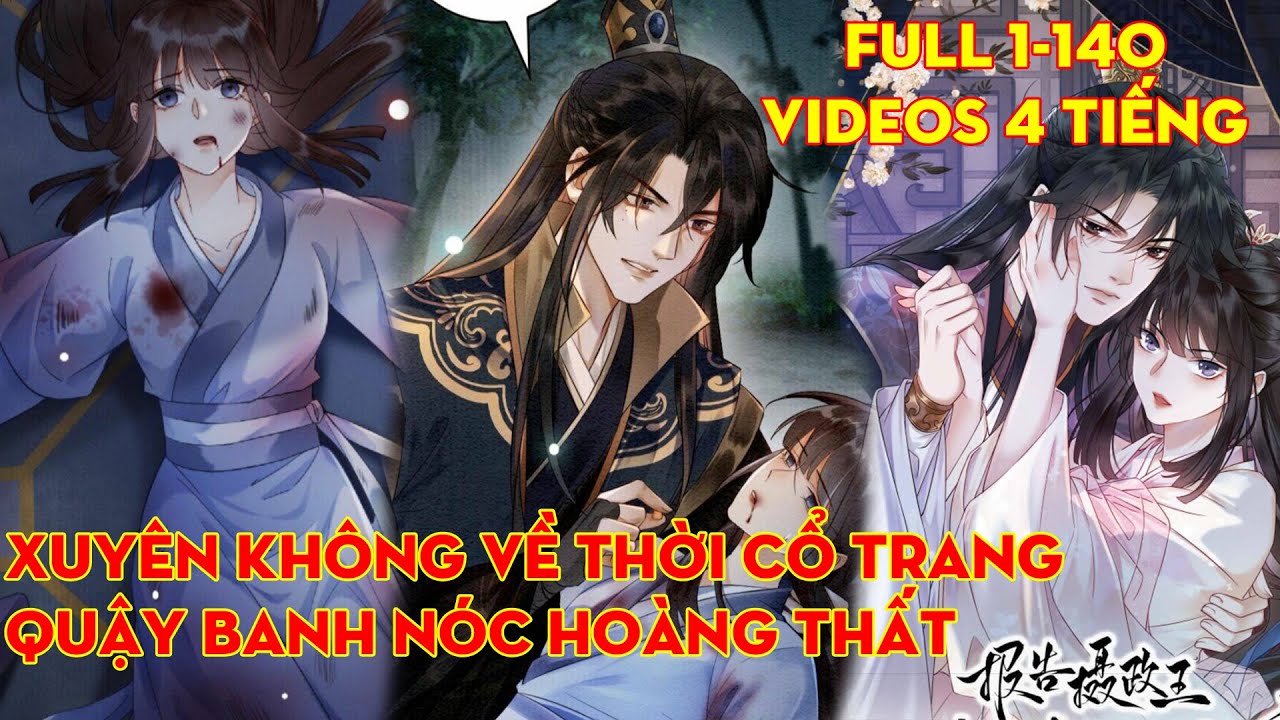 Full [1-140] Báo cáo nhiếp chính vương, đại lão nàng ấy chuyên trị bệnh Liệt Kiu