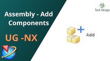 Unigraphics NX - Assembly Tutorials || Add Components to assembly