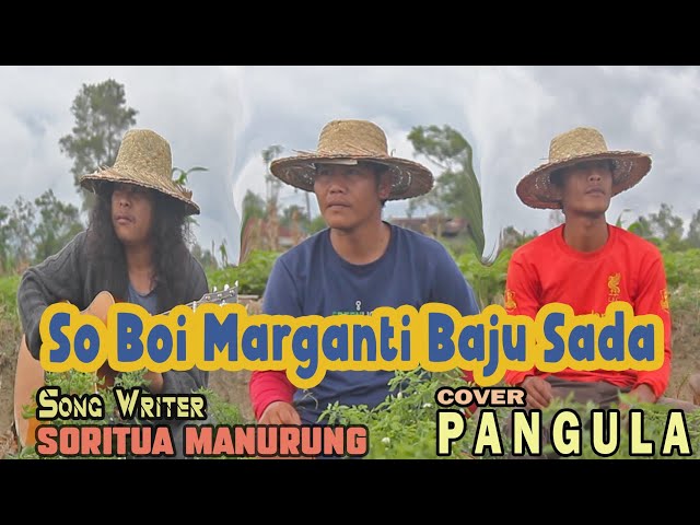 So Boi Marganti Baju Sada - Cipt. Soritua Manurung (Cover By. PANGULA) class=