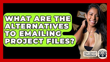 What Are The Alternatives To Emailing Project Files? - TheEmailToolbox.com