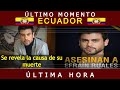 NOTICIAS ECUADOR: EFRAÍN RUALES ÚLTIMAS PALABRAS ÚLTIMA HORA #Ecuador #EnVivo