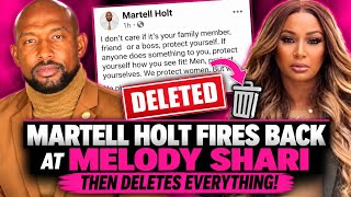 MARTELL HOLT FIRES BACK AT MELODY SHARI AND THEN DELETES EVERYTHING!