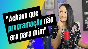 Como me tornei PROGRAMADORA ( Minha TRANSIÇÃO DE CARREIRA para T.I )