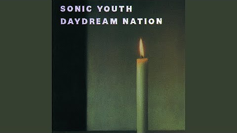 Sonic Youth - Daydream Nation (1988 - Full Album)