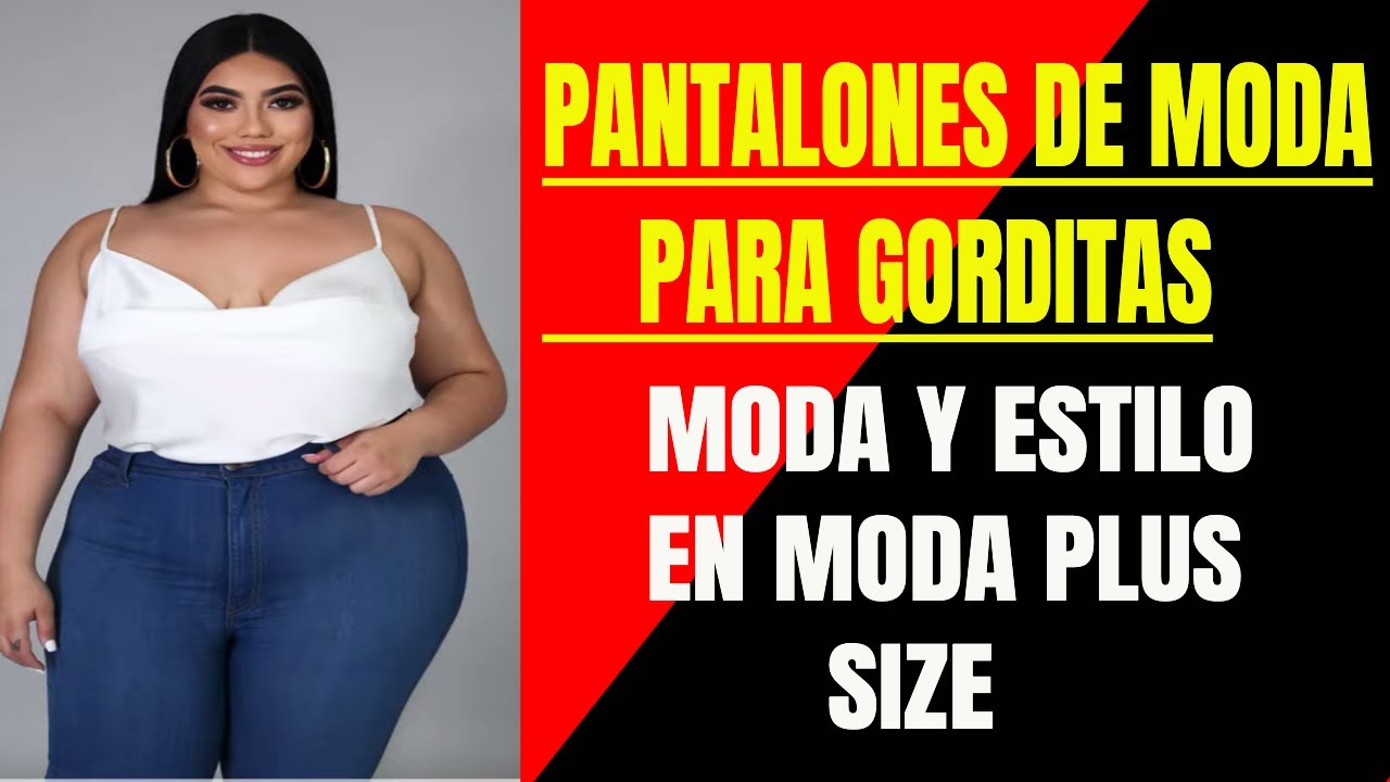 Ropa para gorditas | moda en PARA GORDITAS 2020 | ESTILO 👠👓🎀😍 YouTube