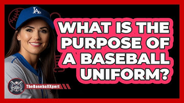 What Is The Purpose Of A Baseball Uniform?