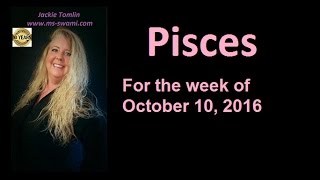 PISCES for the week of October 10, 2016