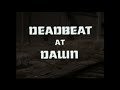Deadbeat At Dawn 1988 Trailer
