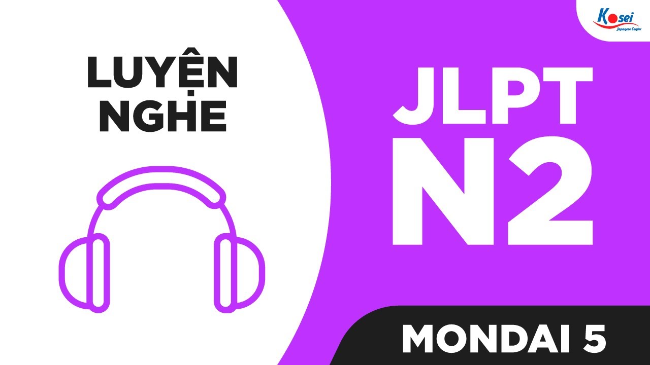 LUYỆN NGHE N2 - MONDAI 5 - Giáo trình Pattern Betsu Tettei Drill N2 - パターン別徹底ドリル日本語能力試験 N2