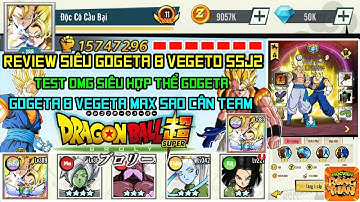 Học Viện Rồng Thần - Review Siêu Gogeta & Vegito SSJ2 Hợp Thể Max Sao Acc TOP 1 S76 PK Cân Team