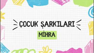 Mi̇hra İsmi̇ne Özel Çocuk Şarkisi