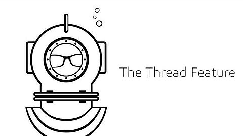 SW Deep Dive - Thread Feature