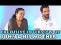 Exclusive Interview of John Abraham with his mother