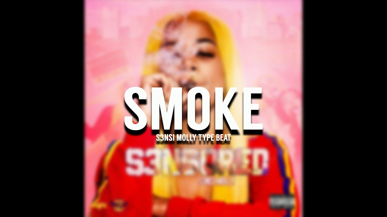 [Free] S3nsi Molly Type Beat "Smoke" [Prod. TrellOnTheTrack]