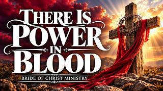 THERE IS POWER IN THE BLOOD | Traditional Hymnal Worship