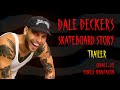 Dale Decker&#39;s Skateboard Story Trailer
