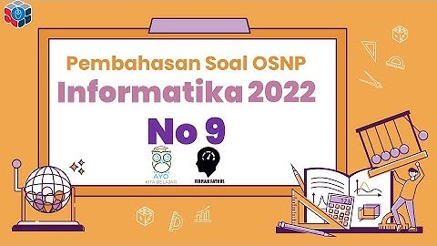 PEMBAHASAN SOAL OSNP INFORMATIKA 2022 NO 9